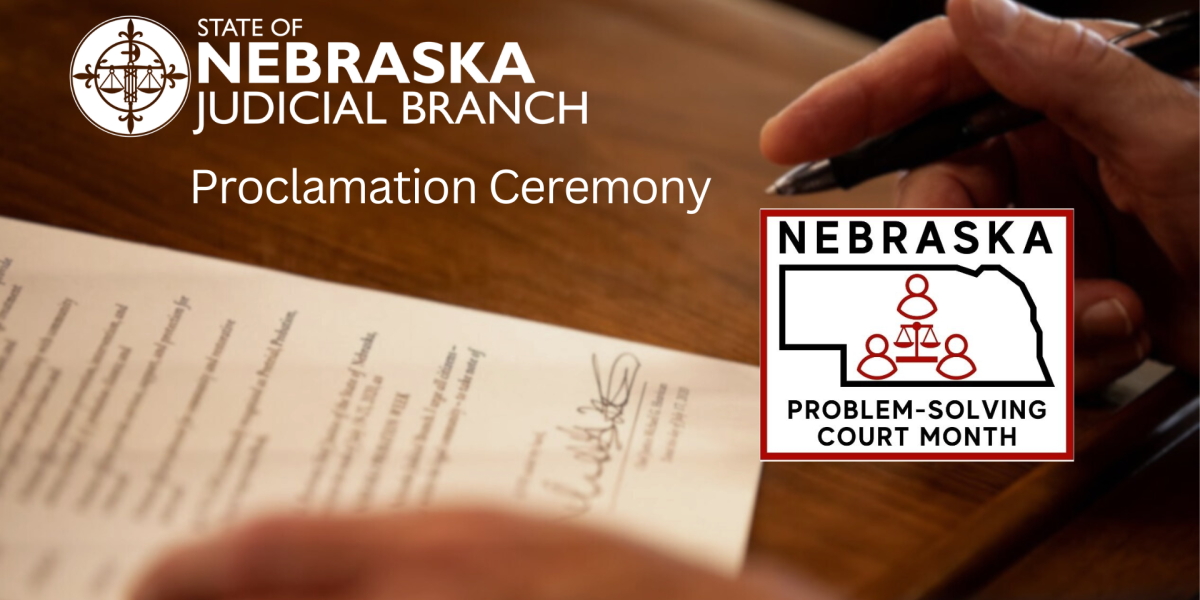 Nebraska Chief Justice Michael G. Heavican and Justice Jeffrey Funke will host a proclamation signing ceremony on April 30, 2024, at 2:00 p.m. to officially declare Nebraska Problem-Solving Court Month