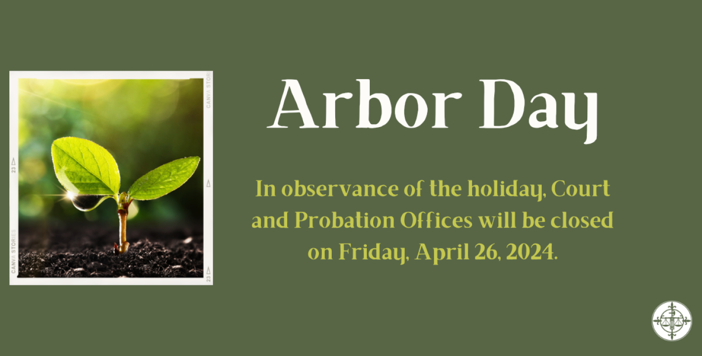 Court and Probation offices will be closed on 4/26/24.