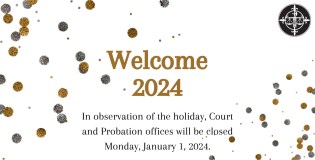 Court and Probation Offices will be closed on 1/1/24